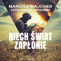 Niech świat zapłonie - Mariusz Wajcher - audiobook