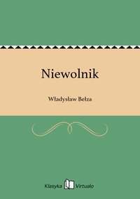 Niewolnik - Władysław Bełza - ebook