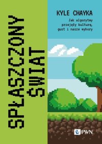 Spłaszczony świat - Kyle Chayka - ebook