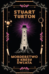 Morderstwo u kresu świata - Stuart Turton - ebook