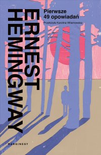 Pierwsze 49 opowiadań - Ernest Hemingway - ebook