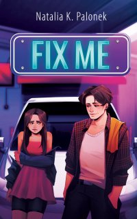 Fix Me - Natalia K. Palonek - ebook