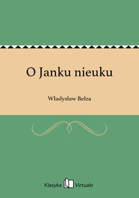 O Janku nieuku - Władysław Bełza - ebook