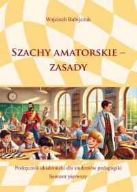 Szachy amatorskie. Zasady - Wojciech Babijczuk - ebook