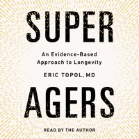 Super Agers - Eric Topol - audiobook