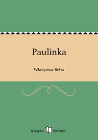 Paulinka - Władysław Bełza - ebook