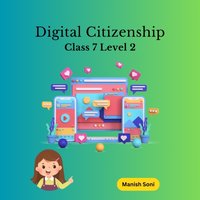 Digital Citizenship Class 7 Level 2 - Soni Manish Soni - audiobook