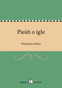 Pieśń o igle - Władysław Bełza - ebook