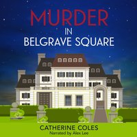 Murder in Belgrave Square - Coles Catherine Coles - audiobook