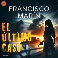 El último caso - Marin Francisco Marin - audiobook