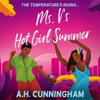 Ms. V's Hot Girl Summer - A.H. Cunningham - audiobook
