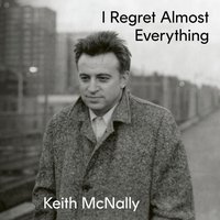 I Regret Almost Everything - Keith McNally - audiobook