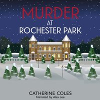 Murder at Rochester Park - Coles Catherine Coles - audiobook