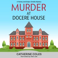 Murder at Docere House - Coles Catherine Coles - audiobook