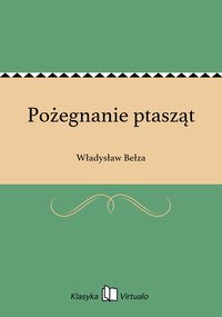 Pożegnanie ptasząt - Władysław Bełza - ebook