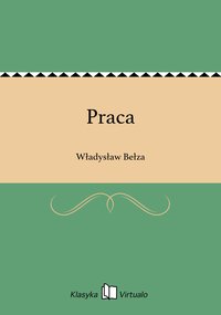 Praca - Władysław Bełza - ebook