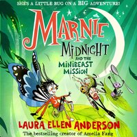 Marnie Midnight and the Minibeast Mission - Laura Ellen Anderson - audiobook