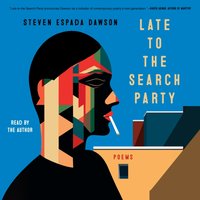Late to the Search Party - Steven Espada Dawson - audiobook