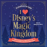 I Love Disney's Magic Kingdom - Ian Wilson - audiobook