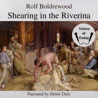 Shearing in the Riverina, New South Wales - Rolf Boldrewood - audiobook