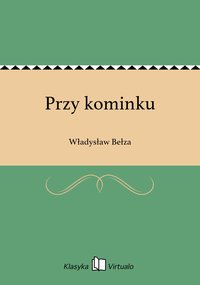 Przy kominku - Władysław Bełza - ebook