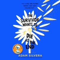 Survivor Wants to Die at the End - Adam Silvera - audiobook