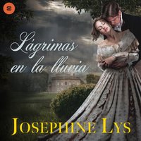 Lágrimas en la lluvia - Lys Josephine - audiobook