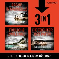 Die Zara und Zoë–Trilogie (Rache in Marseille, Tödliche Zwillinge, Die Tochter des Paten) - Alexander Oetker - audiobook