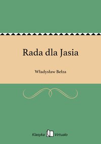 Rada dla Jasia - Władysław Bełza - ebook