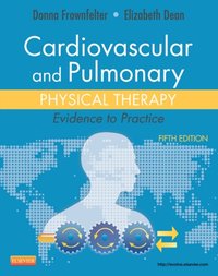 Cardiovascular and Pulmonary Physical Therapy [DRM] - Elizabeth Dean - ebook