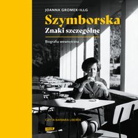Szymborska. Znaki szczególne - Joanna Gromek-Illg - audiobook
