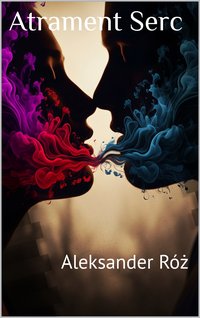 Atrament Serc - Aleksander Róż - ebook