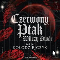 Czerwony Ptak. Wilczy Dwór - Maja Kołodziejczyk - audiobook