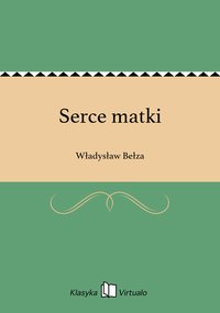 Serce matki - Władysław Bełza - ebook