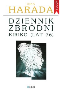 Dziennik zbrodni Kiriko (lat 76) - Hika Harada - ebook