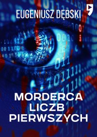 Morderca liczb pierwszych - Eugeniusz Dębski - ebook