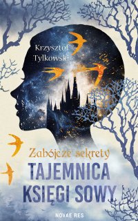 Zabójcze sekrety. Tajemnica Księgi Sowy - Krzysztof Tylkowski - ebook