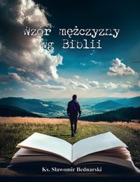Wzór mężczyzny wg Biblii - ks. Sławomir Bednarski - ebook