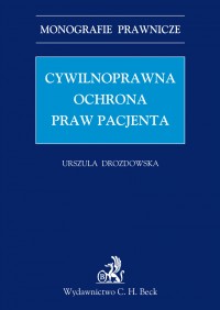 Cywilnoprawna ochrona praw pacjenta - Urszula Drozdowska - ebook