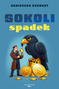 Sokoli spadek - Agnieszka Szubert - ebook