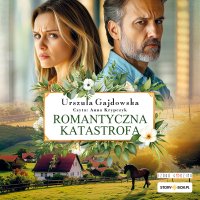 Romantyczna katastrofa - Urszula Gajdowska - audiobook