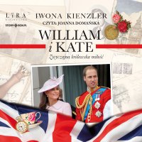 William i Kate. Zwyczajna królewska miłość - Iwona Kienzler - audiobook