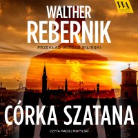 Córka Szatana - Walther Rebernik - audiobook