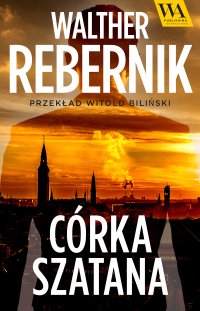 Córka Szatana - Walther Rebernik - ebook