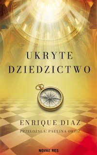 Ukryte dziedzictwo - Enrique Diaz - ebook
