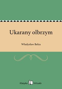 Ukarany olbrzym - Władysław Bełza - ebook