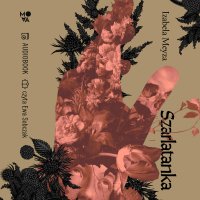 Szarlatanka - Izabela Meyza - audiobook