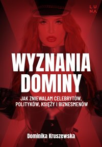 Wyznania dominy - Magdalena Kuszewska - ebook