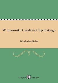 W imionniku Czesława Chęcińskiego - Władysław Bełza - ebook