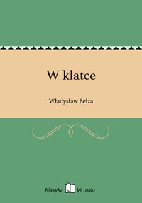 W klatce - Władysław Bełza - ebook